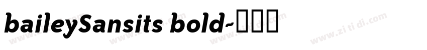 baileySansits bold字体转换 baileySansits bold字体转换